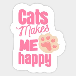 cats makes me happy Sticker